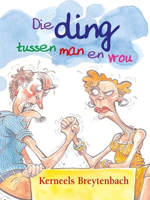 cover image of Die Ding tussen man en vrou